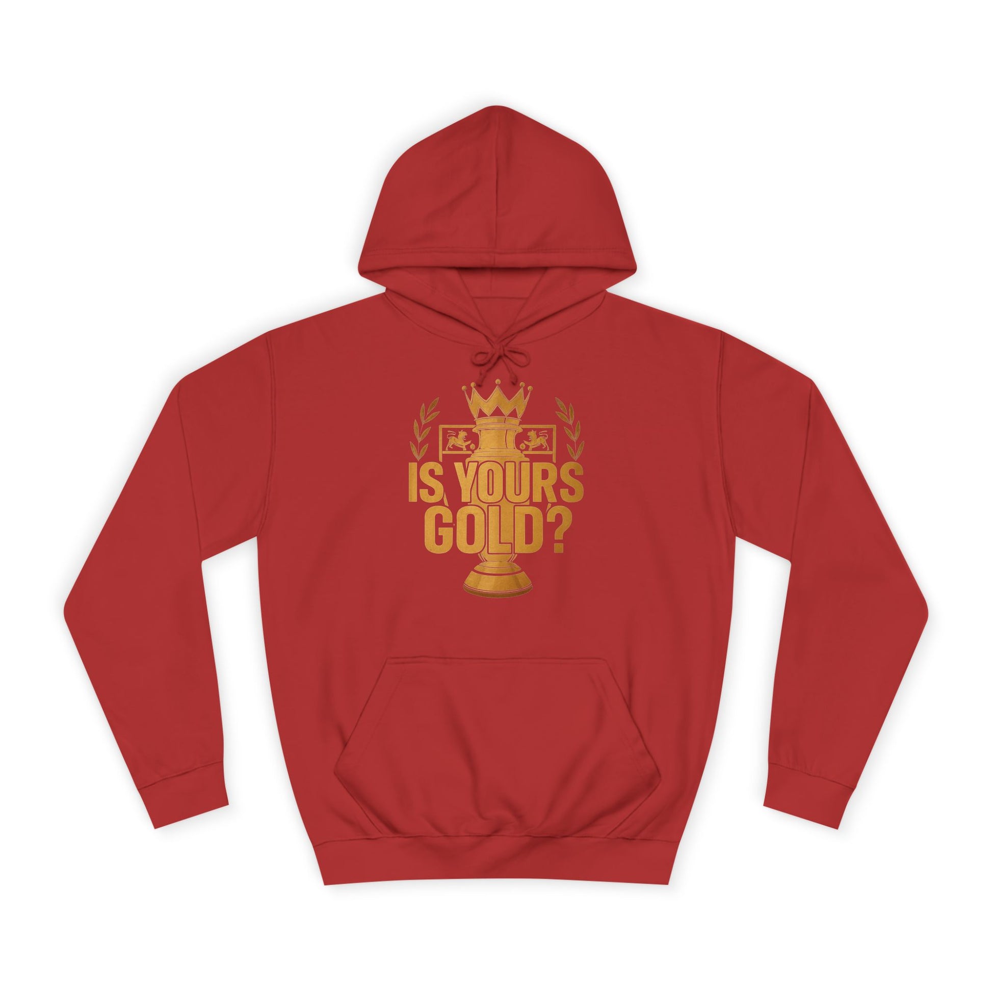 "Is Yours Gold?" Unisex Hoodie