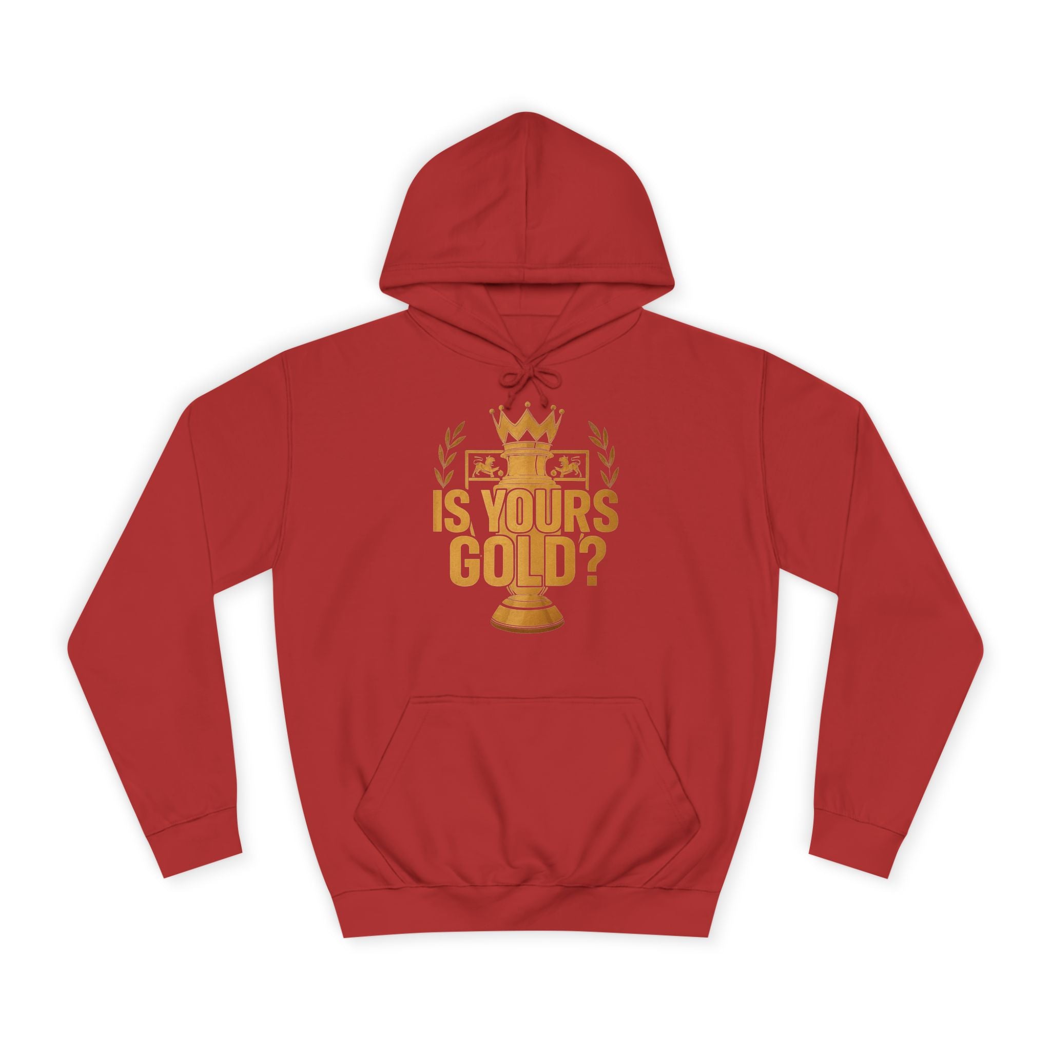 "Is Yours Gold?" Unisex Hoodie
