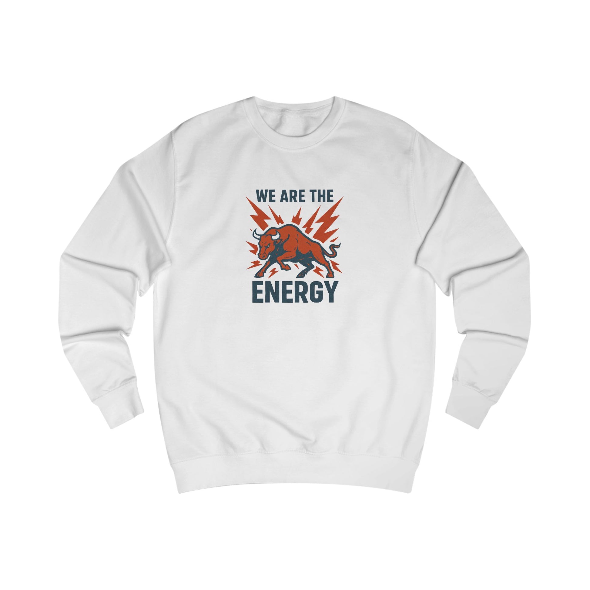 "We Bring The Energy" Unisex Sweatshirt