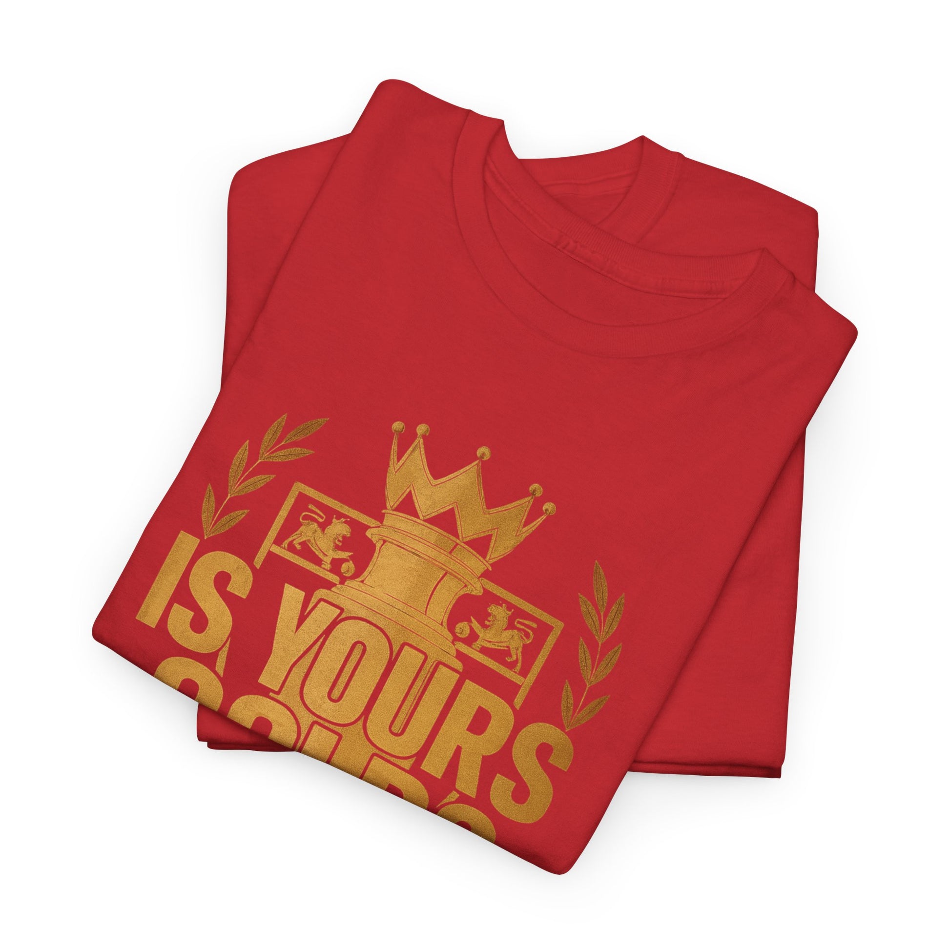 "Is Yours Gold?" T-Shirt